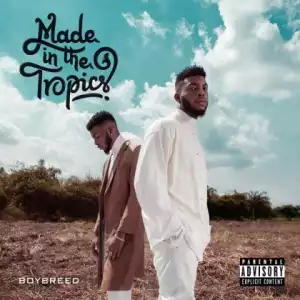 Made in the Tropics BY Boybreed